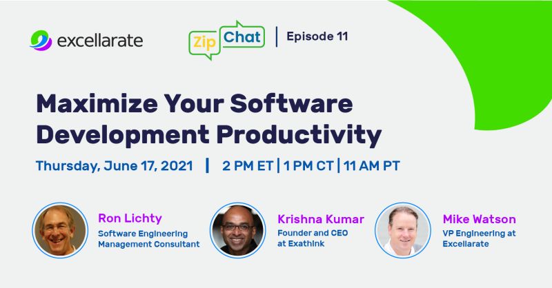 55 minutes: Mickey and Ron join Krishna Kumar and Mike Watson to discuss measuring and maximizing software development productivity: Excellarate's ZipChat series, June 17, 2021