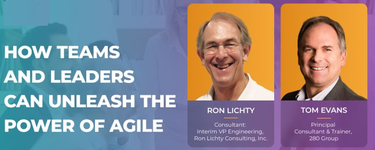 Ron and Tom Evans are presenting an Excellarate webinar midday Tue, Aug 23: How Teams Can Unleash the Power of Agile