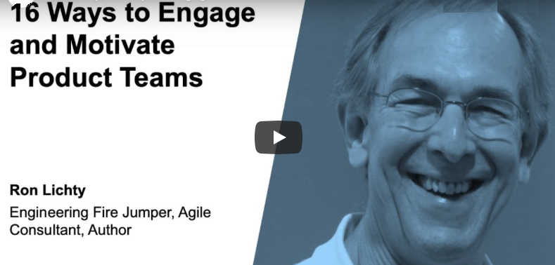16 Ways to Engage and Motivate Product Teams: Ron: Silicon Valley Product Management Association, May 6, 2020