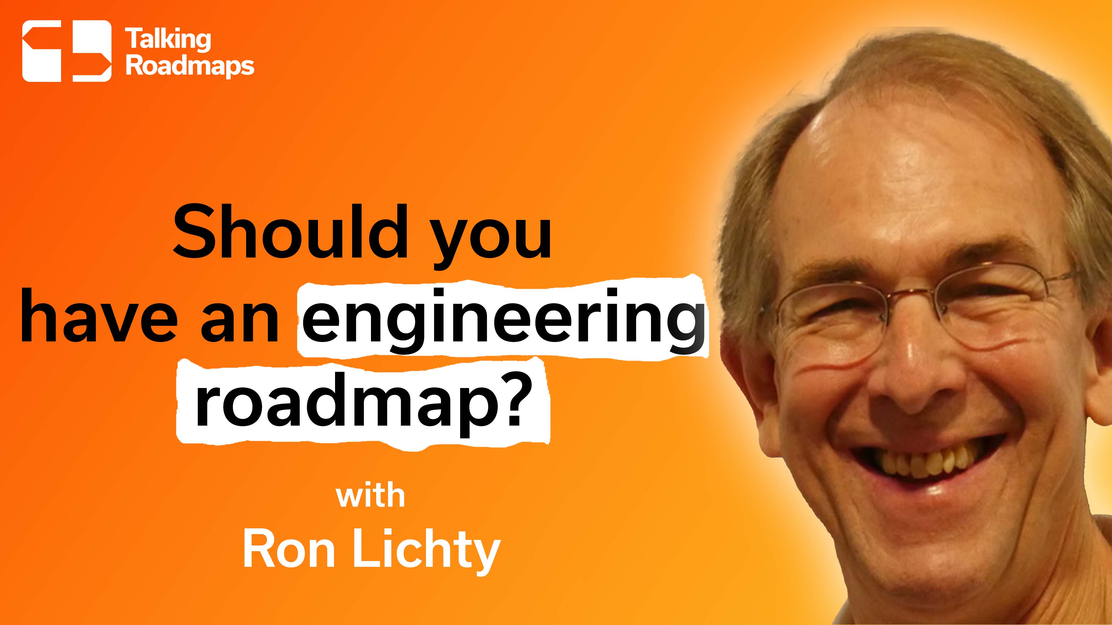 35 minutes: Ron interviewed by Talking Roadmaps host Phil Hornby, on the value of engineering roadmaps